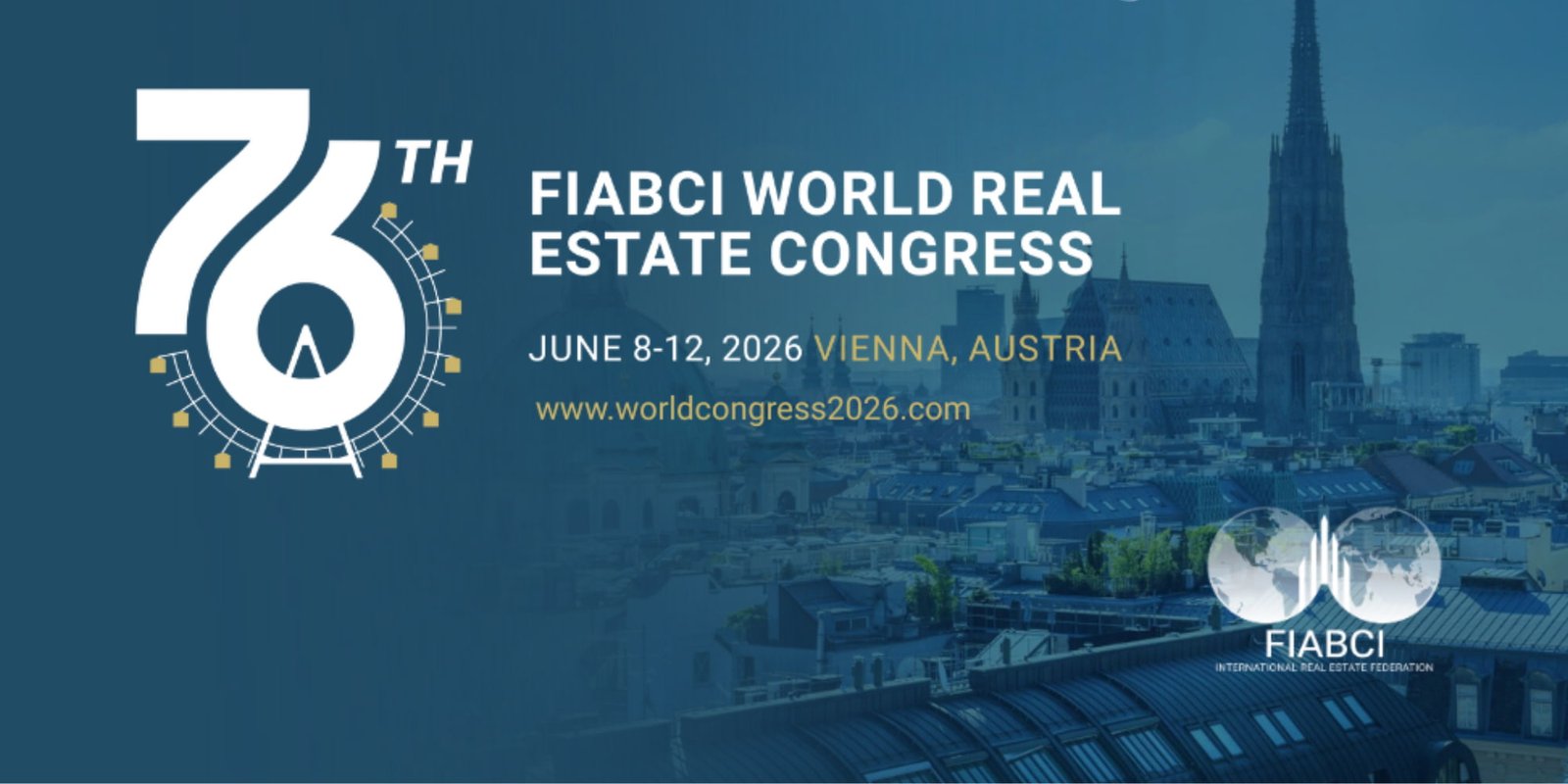76th FIABCI World Real Estate Congress Set to Convene Global Real Estate Leaders, 8–12 June 2026 
